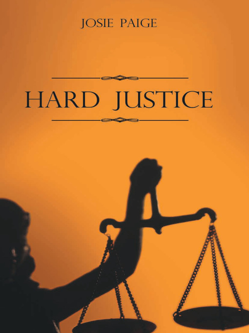 Title details for Hard Justice by Josie Paige - Available